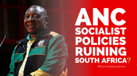 ANC socialist policies ruining South Africa? | Burning Questions Ep. 51
