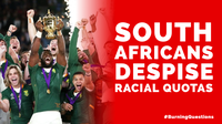 South Africans despise racial QUOTAS in sport | Burning Questions Ep. 37