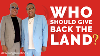 Who should give back the land? | Burning Questions Ep. 31