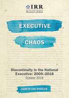 Executive Chaos - Discontinuity in the National Executive: 2009-2018
