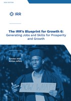 The IRR's Blueprint for Growth 6: Generating Jobs and Skills for Prosperity and Growth